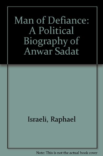 Beispielbild fr Man of Defiance : A Political Biography of Anwar Sadat zum Verkauf von Better World Books