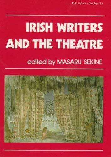 Irish Writers and the Theatre (9780389205944) by Sekine, Masaru