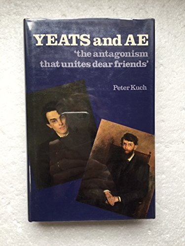Stock image for Yeats and A.E: The antagonism that unites dear friends for sale by Midtown Scholar Bookstore