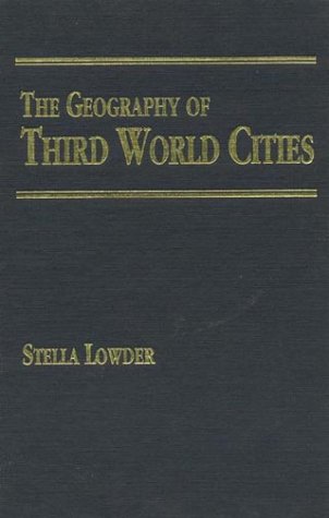 The Georgraphy of Third World Cities