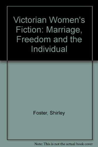 Stock image for Victorian Women's Fiction: Marriage, Freedom and the Individual for sale by Wonder Book
