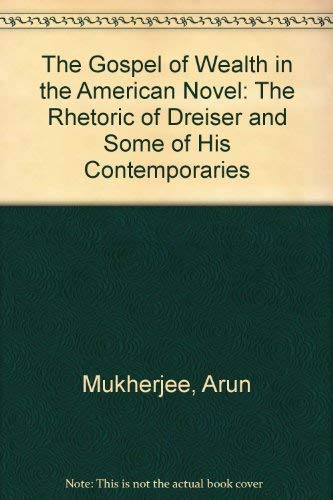 9780389206811: The Gospel of Wealth in the American Novel: The Rhetoric of Dreiser and Some of His Contemporaries