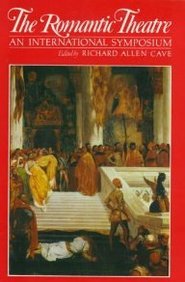 The Romantic Theatre. An International Symposium. Edited by Richard Allen Cave.