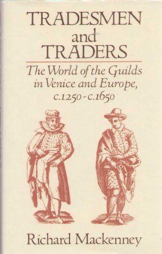 Stock image for Tradesmen and Traders: The World of the Guilds in Venice and Europe for sale by GF Books, Inc.