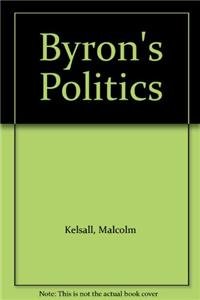 Beispielbild fr Byron's Politics zum Verkauf von Better World Books