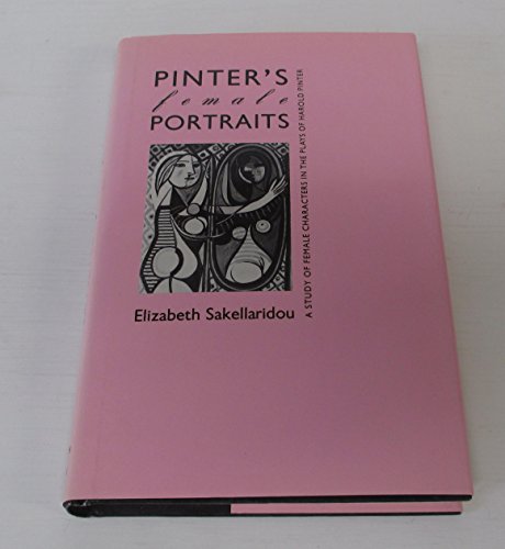 9780389207474: Pinter's Female Portraits: A Study of the Female Characters in the Plays of Harold Pinter
