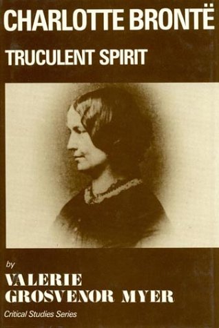 Imagen de archivo de Charlotte Bronte: Truculent Spirit (Critical Studies Series) a la venta por 3rd St. Books