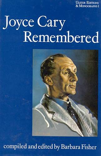 Stock image for Joyce Cary Remembered: In Letters and Interviews by His Family and Others [Ulster Editions and Monographs 1] for sale by Tiber Books