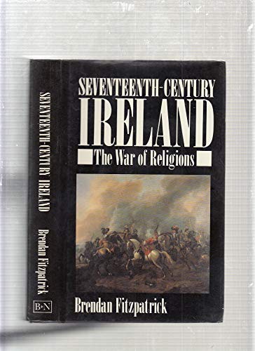 Seventeenth-Century Ireland: The War of Religions