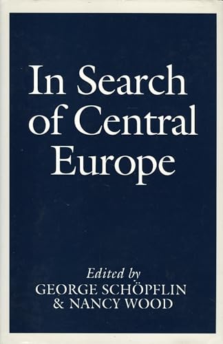 In Search of Central Europe (9780389208624) by Schopflin, George; Wood, Nancy