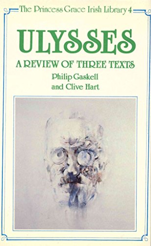 Stock image for Ulysses: A Review of Three Texts: Proposals for Alterations to the Texts of 1922, 1961, and 1984 [Princess Grace Irish Library: 4] for sale by Tiber Books