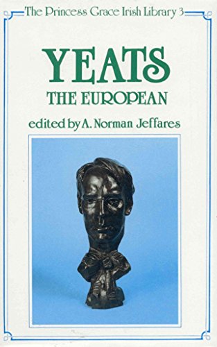 Yeats the European (The Princess Grace Irish Library Series, 3) (9780389208754) by Jeffares, Norman A.
