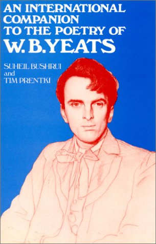 An International Companion to the Poetry of W. B. Yeats (9780389209058) by Bushrui, S. B.; Prentki, Tim