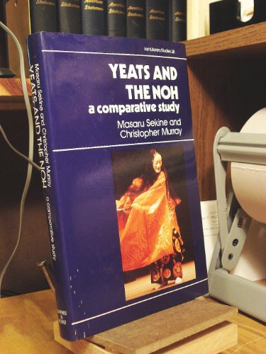 Imagen de archivo de Yeats and the Noh: A Comparative Study (Irish Literacy Studies Series) a la venta por Books From California