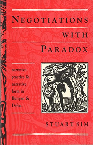 Negotiations With Paradox: Narrative Practice and Narrative Form in Bunyan and Defoe (9780389209379) by Stuart, Sim; Sim, Stuart