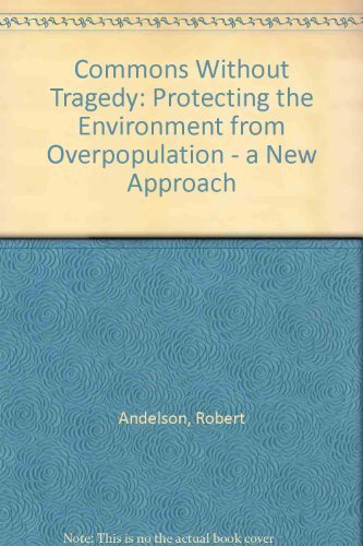 Stock image for Commons Without Tragedy: Protecting the Environment from Overpopulation - a New Approach for sale by Buyback Express