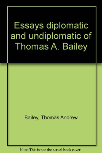 Beispielbild fr Essays Diplomatic and Undiplomatic of Thomas A. Bailey zum Verkauf von Wonder Book