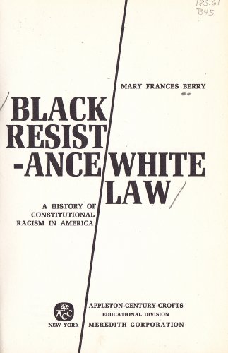 9780390088406: Black resistance, white law;: A history of constitutional racism in America (Goldentree books)