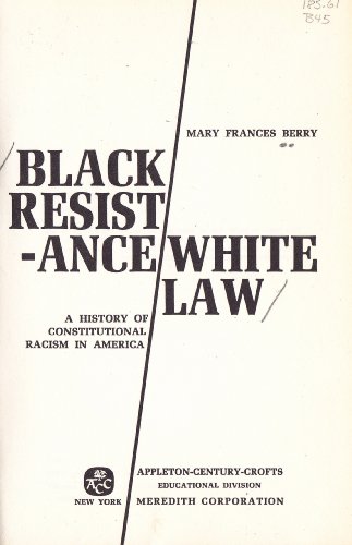 9780390088406: Black Resistance - white law: a history of constitutional racism in America