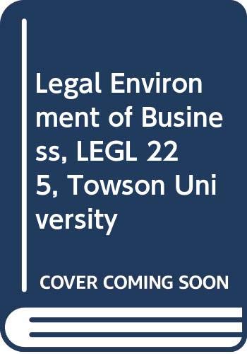 Stock image for Legal Environment of Business (Custom Towson Edition for LEGL 225) for sale by BookHolders