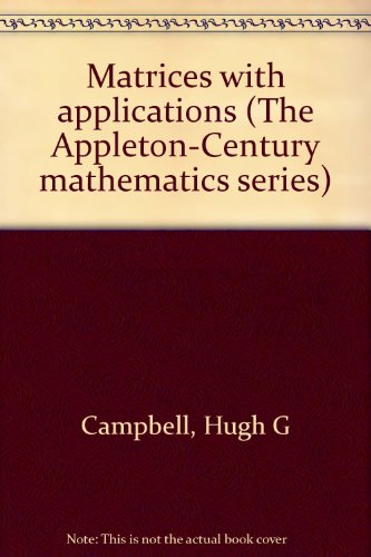 Imagen de archivo de Matrices with Applications (The Appleton-Century mathematics series) a la venta por Better World Books