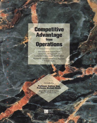 Competitive Advantage from Operations with selective chapters from Operations Management for Competitive Advantage, Ninth Edition (9780390198877) by Richard B. Chase