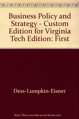 Imagen de archivo de Business Policy and Strategy - Custom Edition for Virginia Tech (MGT 4394) a la venta por BookHolders