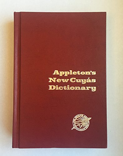 Beispielbild fr Appleton's New Cuyas English-Spanish and Spanish-English Dictionary (English and Spanish Edition) zum Verkauf von Irish Booksellers