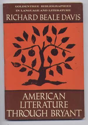 Stock image for American literature through Bryant, 1585-1830 (Goldentree bibliographies in language and literature) for sale by Biblioceros Books