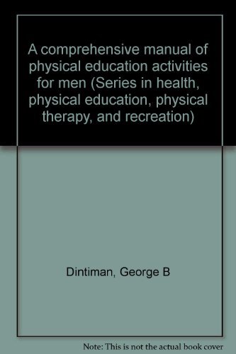 9780390269904: A comprehensive manual of physical education activities for men (Series in health, physical education, physical therapy, and recreation)