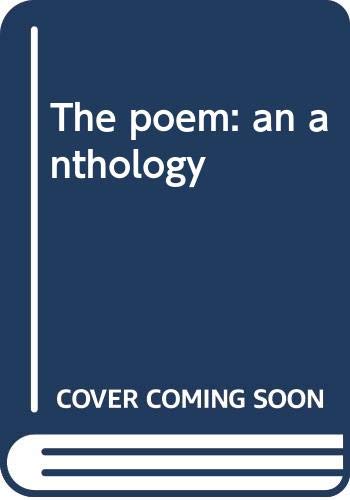 Beispielbild fr The Poem : An Anthology zum Verkauf von Better World Books