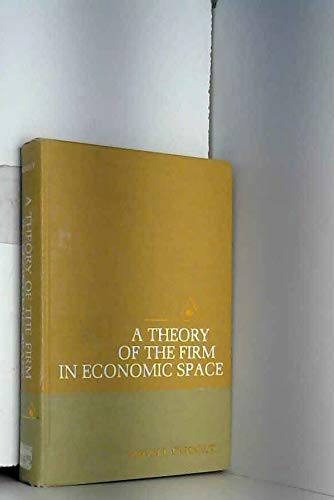 Stock image for A theory of the firm in economic space for sale by Kennys Bookstore
