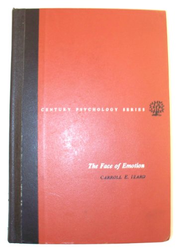 The face of emotion (Century psychology series) (9780390478313) by Izard, Carroll E