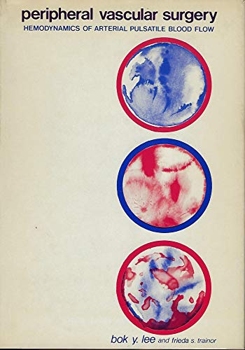 Beispielbild fr PERIPHERAL VASCULAR SURGERY: HEMODYNAMICS OF ARTERIAL PULSATILE BLOOD FLOW zum Verkauf von Bertram Books And Fine Art