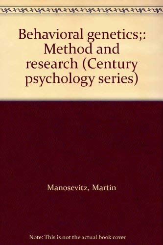 Behavioral genetics;: Method and research (Century psychology series) (9780390596000) by Manosevitz, Martin