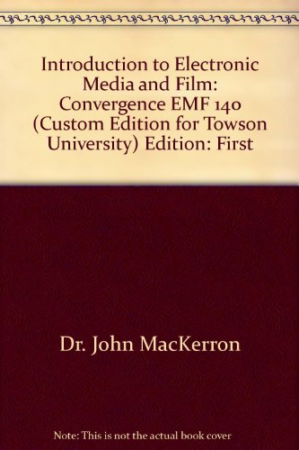Stock image for Introduction to Electronic Media and Film: Convergence EMF 140 (Custom Edition for Towson University) for sale by BookHolders