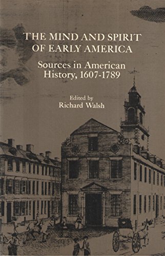 Beispielbild fr The mind and spirit of early America;: Sources in American history, 1607-1789 zum Verkauf von Wonder Book