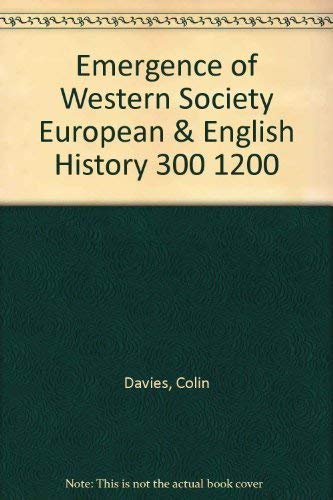 Beispielbild fr Emergence of Western Society European & English History 300 1200 zum Verkauf von Wonder Book