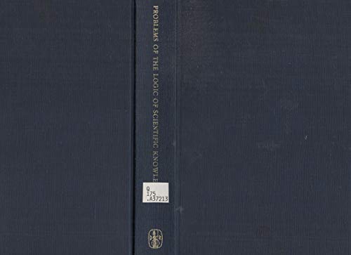 Beispielbild fr Problems of the Logic of Scientific Knowledge zum Verkauf von Robert S. Brooks, Bookseller