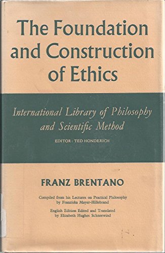 Beispielbild fr The Foundation and Construction of Ethics, Compiled from His Lectures on Practical Philosophy by Franziska Mayer-Hillebrand zum Verkauf von Better World Books