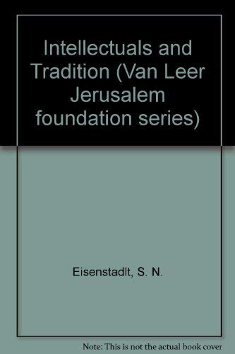 Stock image for Intellectuals and Tradition (The Van Leer Jerusalem Foundation series) for sale by Sequitur Books