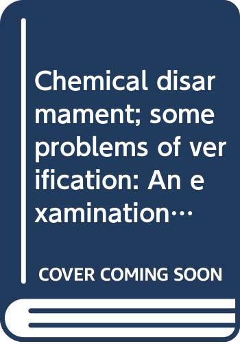 9780391002937: Chemical disarmament; some problems of verification: An examination of the types of data to be reported internationally from economic, statistical and ... warfare materials (A SIPRI monograph)