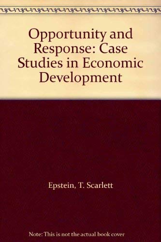 Imagen de archivo de Opportunity and Response: Case Studies in Economic Development a la venta por Robert S. Brooks, Bookseller