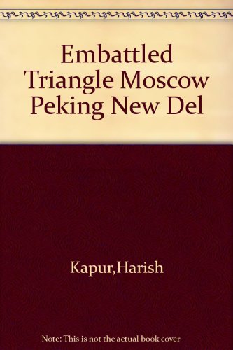 The Embattled Triangle, Moscow--Peking--New Delhi