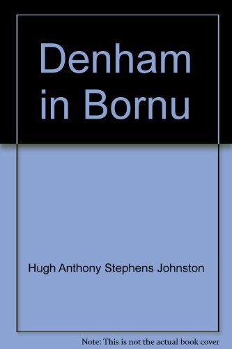 Imagen de archivo de Denham in Bornu;: An account of the exploration of Bornu between 1823 and 1825 by Major Dixon Denham, Dr. Oudney, and Commander Hugh Clapperton, and . El Kanemi, (Duquesne studies. African series) a la venta por Books From California