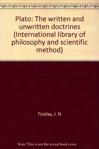9780391003347: Plato: The written and unwritten doctrines (International library of philosophy and scientific method)