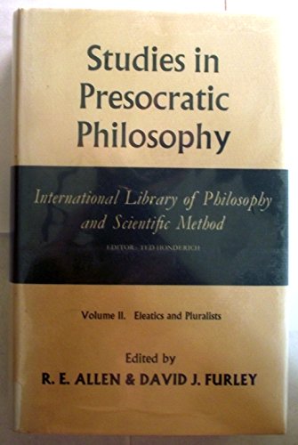 Beispielbild fr Studies in Presocratic Philosophy, Vol. II: The Eleatics and Pluralists. zum Verkauf von Better World Books