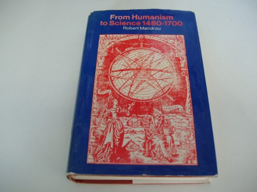 Imagen de archivo de From Humanism to Science, 1480-1700 a la venta por Better World Books