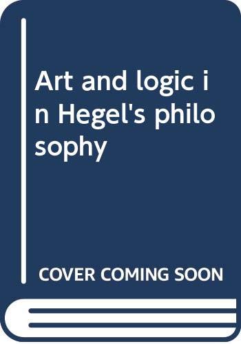 Stock image for Art and Logic in Hegel's Philosophy for sale by Kirklee Books