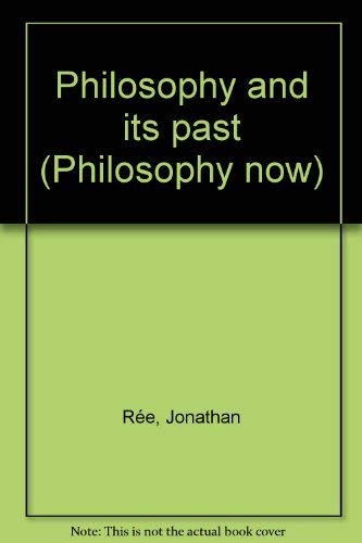 Beispielbild fr Philosophy and Its Past zum Verkauf von Better World Books